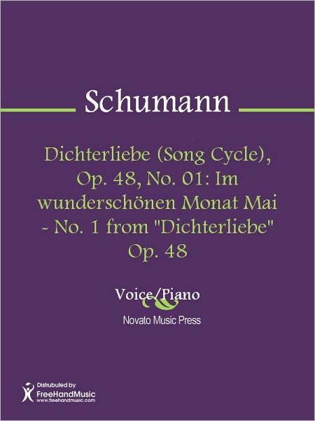 Dichterliebe (Song Cycle), Op. 48, No. 01: Im wunderschonen Monat Mai - No. 1 from "Dichterliebe" Op. 48