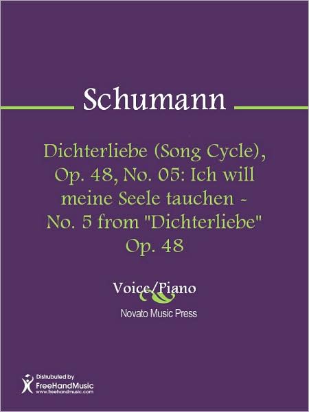 Dichterliebe (Song Cycle), Op. 48, No. 05: Ich will meine Seele tauchen - No. 5 from "Dichterliebe" Op. 48