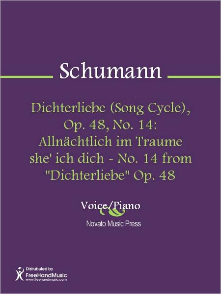Dichterliebe (Song Cycle), Op. 48, No. 14: Allnachtlich im Traume she' ich dich - No. 14 from "Dichterliebe" Op. 48