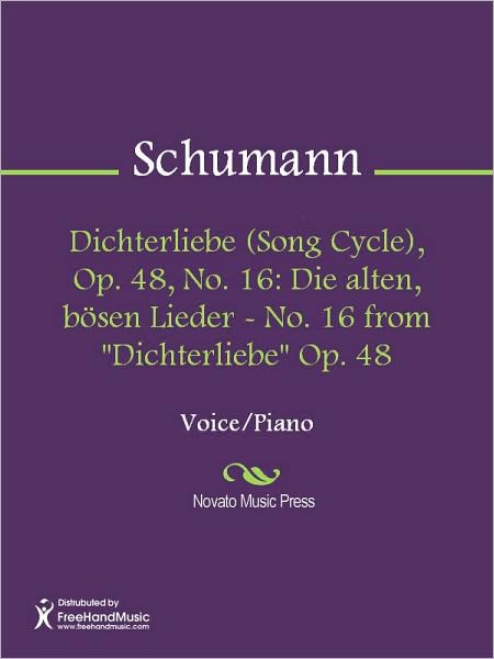 Dichterliebe (Song Cycle), Op. 48, No. 16: Die alten, bosen Lieder - No. 16 from "Dichterliebe" Op. 48
