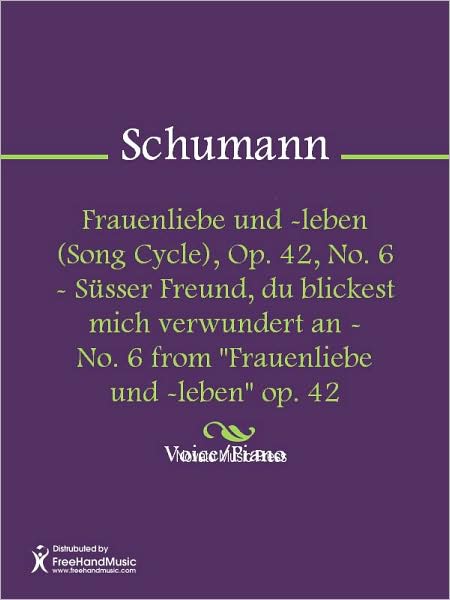 Frauenliebe und -leben (Song Cycle), Op. 42, No. 6 - Susser Freund, du blickest mich verwundert an - No. 6 from "Frauenliebe und -leben" op. 42