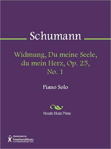 Widmung, Du meine Seele, du mein Herz, Op. 25, No. 1