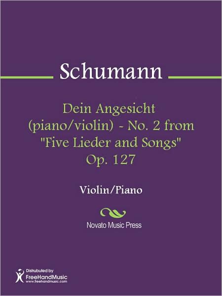 Dein Angesicht (piano/violin) - No. 2 from "Five Lieder and Songs" Op. 127