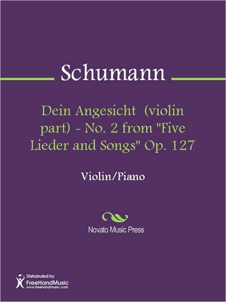 Dein Angesicht (violin part) - No. 2 from "Five Lieder and Songs" Op. 127