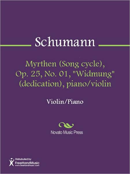 Myrthen (Song cycle), Op. 25, No. 01, "Widmung" (dedication), piano/violin