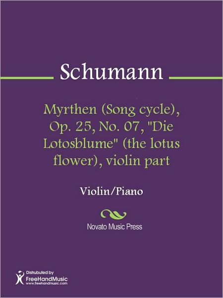 Myrthen (Song cycle), Op. 25, No. 07, "Die Lotosblume" (the lotus flower), violin part