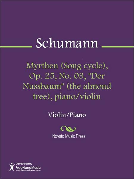 Myrthen (Song cycle), Op. 25, No. 03, "Der Nussbaum" (the almond tree), piano/violin