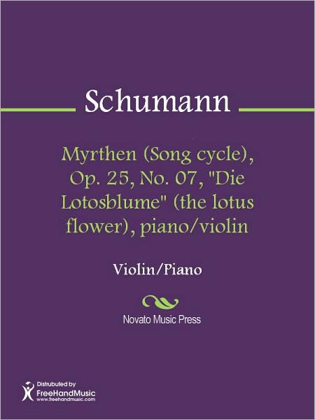 Myrthen (Song cycle), Op. 25, No. 07, "Die Lotosblume" (the lotus flower), piano/violin