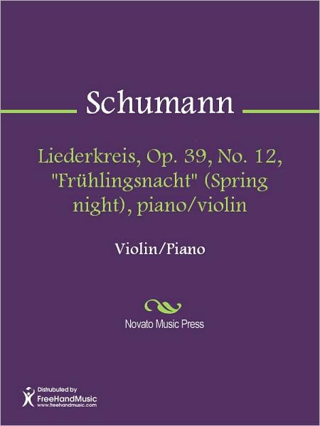 Liederkreis, Op. 39, No. 12, "Fruhlingsnacht" (Spring night), piano/violin