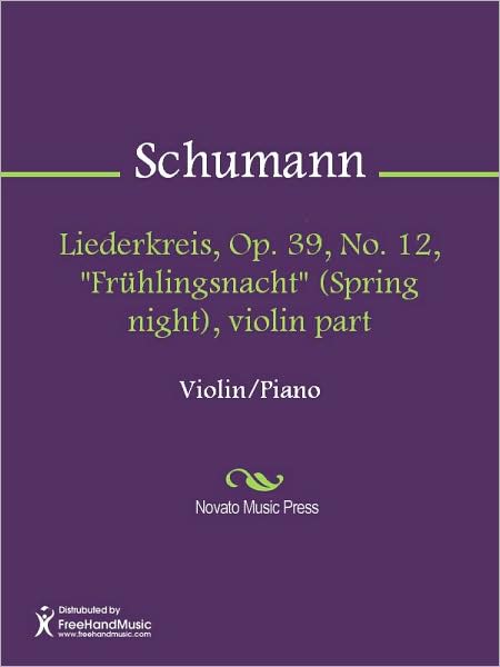 Liederkreis, Op. 39, No. 12, "Fruhlingsnacht" (Spring night), violin part