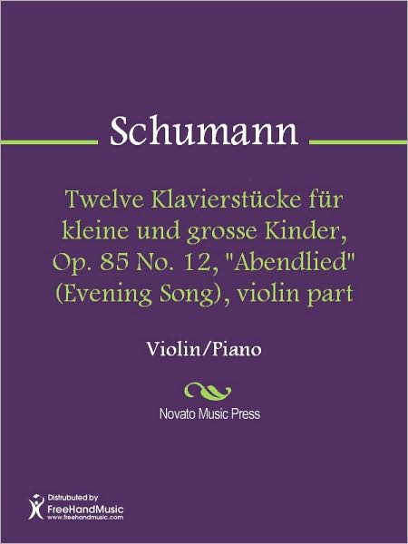 Twelve Klavierstucke fur kleine und grosse Kinder, Op. 85 No. 12, "Abendlied" (Evening Song), violin part