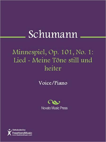 Minnespiel, Op. 101, No. 1: Lied - Meine Tone still und heiter