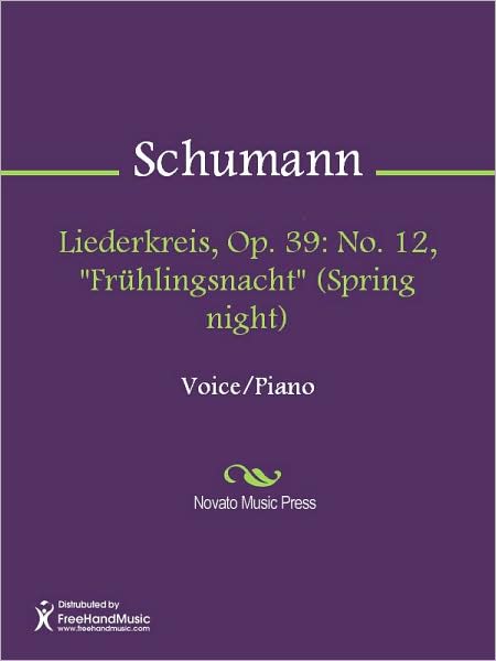 Liederkreis, Op. 39: No. 12, "Fruhlingsnacht" (Spring night)