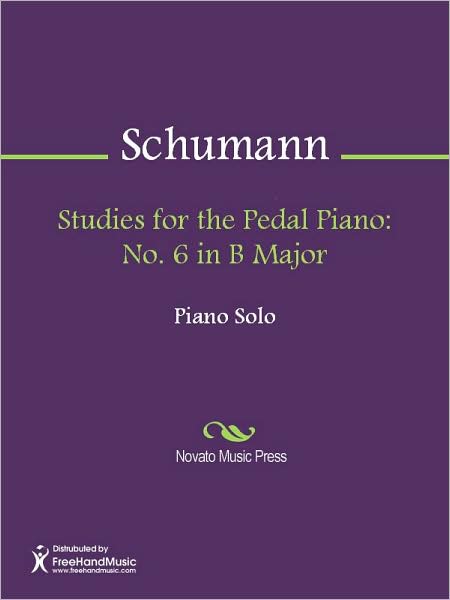 Studies for the Pedal Piano: No. 6 in B Major