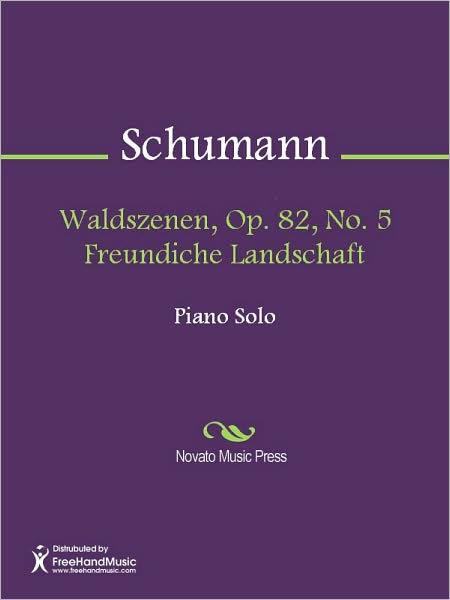 Waldszenen, Op. 82, No. 5 Freundiche Landschaft