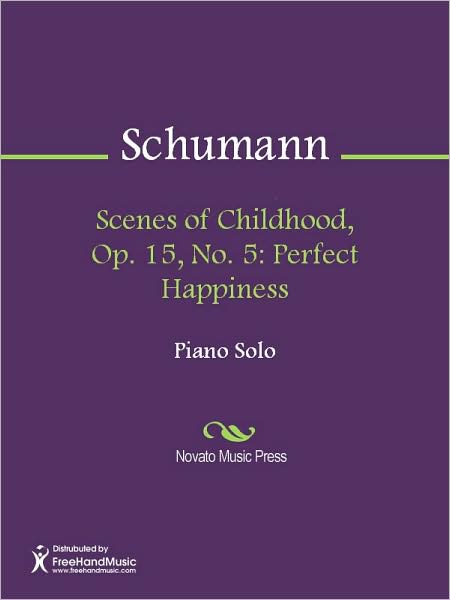 Scenes of Childhood, Op. 15, No. 5: Perfect Happiness