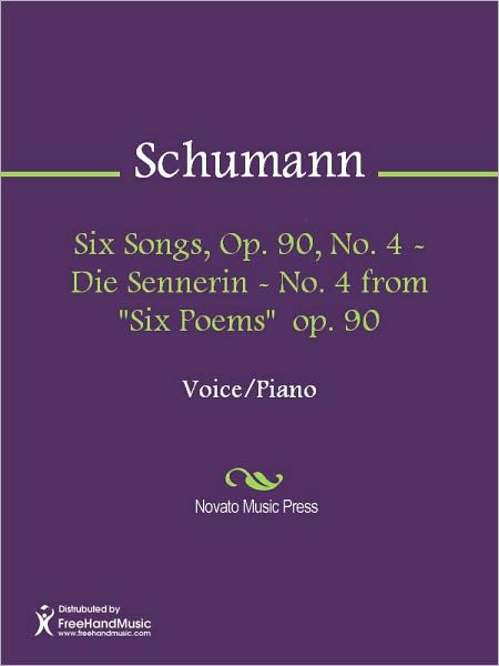 Six Songs, Op. 90, No. 4 - Die Sennerin - No. 4 from "Six Poems" op. 90