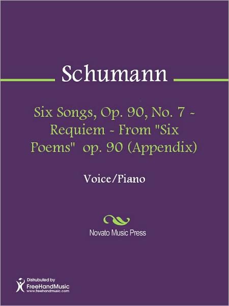 Six Songs, Op. 90, No. 7 - Requiem - From "Six Poems" op. 90 (Appendix)