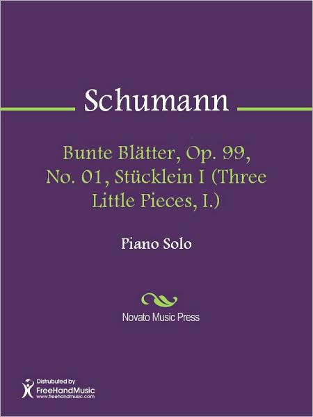Bunte Blatter, Op. 99, No. 01, Stucklein I (Three Little Pieces, I.)