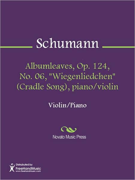 Albumleaves, Op. 124, No. 06, "Wiegenliedchen" (Cradle Song), piano/violin