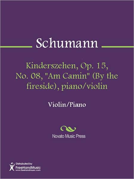 Kinderszehen, Op. 15, No. 08, "Am Camin" (By the fireside), piano/violin