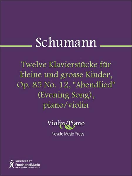 Twelve Klavierstucke fur kleine und grosse Kinder, Op. 85 No. 12, "Abendlied" (Evening Song), piano/violin