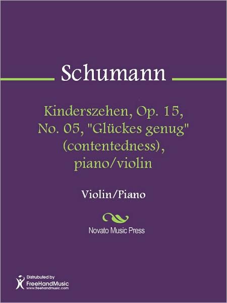 Kinderszehen, Op. 15, No. 05, "Gluckes genug" (contentedness), piano/violin