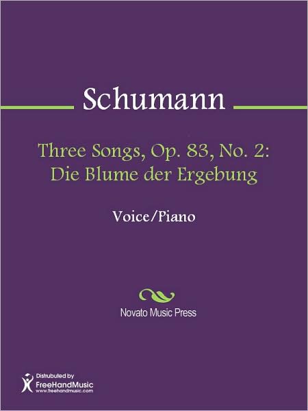 Three Songs, Op. 83, No. 2: Die Blume der Ergebung