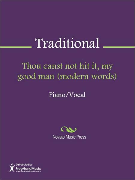 Thou canst not hit it, my good man (modern words)