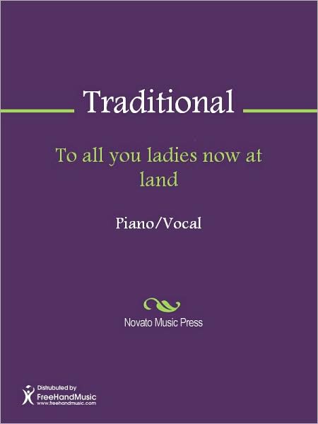 To all you ladies now at land