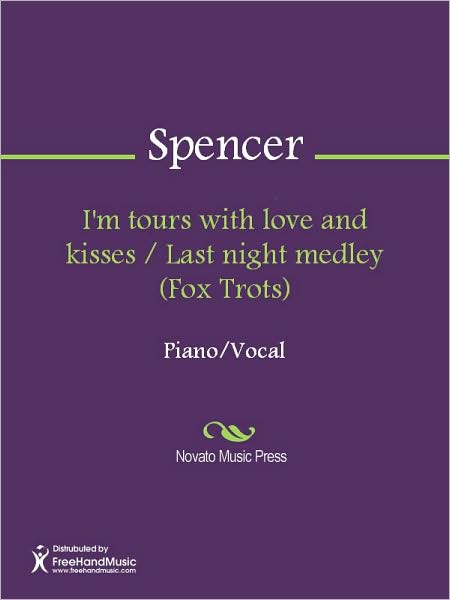 I'm tours with love and kisses / Last night medley (Fox Trots)