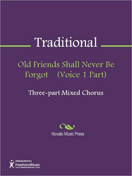 Old Friends Shall Never Be Forgot (Voice 1 Part)