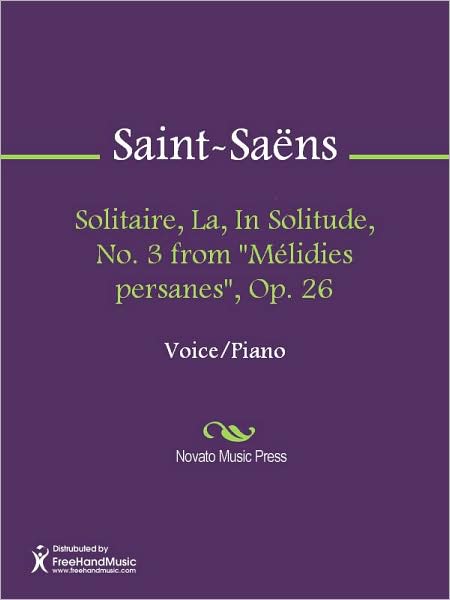 Solitaire, La, In Solitude, No. 3 from "Melidies persanes", Op. 26