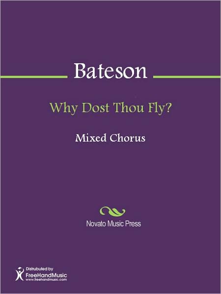 Why Dost Thou Fly?