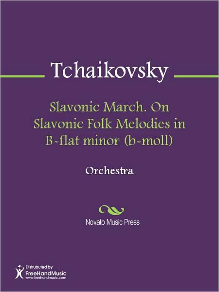 Slavonic March. On Slavonic Folk Melodies in B-flat minor (b-moll)