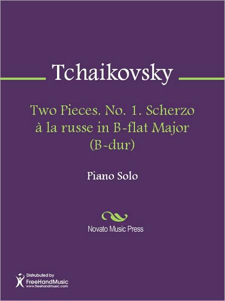 Two Pieces. No. 1. Scherzo a la russe in B-flat Major (B-dur)
