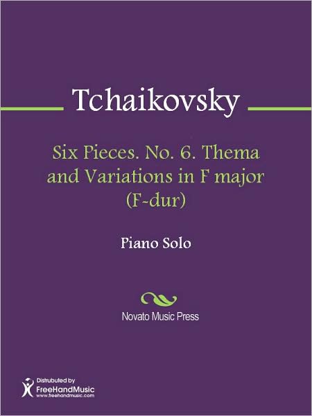 Six Pieces. No. 6. Thema and Variations in F major (F-dur)