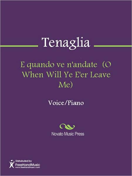 E quando ve n'andate (O When Will Ye E'er Leave Me)