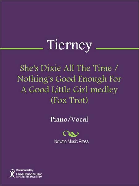 She's Dixie All The Time / Nothing's Good Enough For A Good Little Girl medley (Fox Trot)