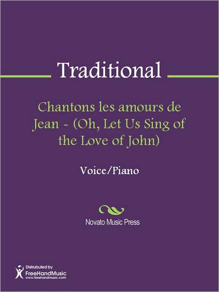 Chantons les amours de Jean - (Oh, Let Us Sing of the Love of John)