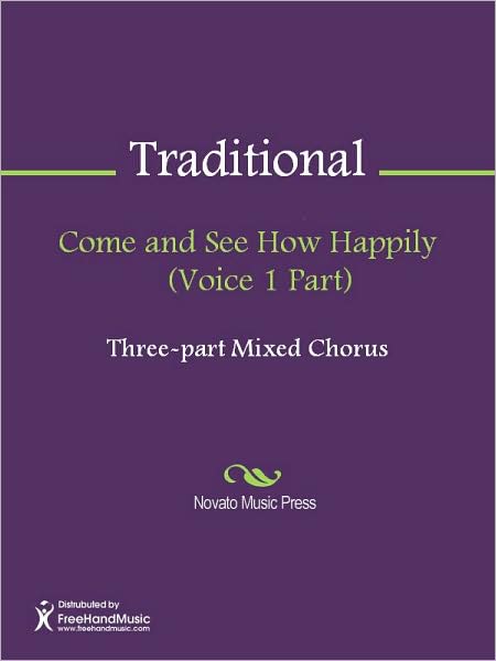 Come and See How Happily (Voice 1 Part)