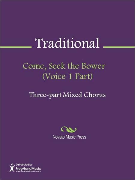 Come, Seek the Bower (Voice 1 Part)
