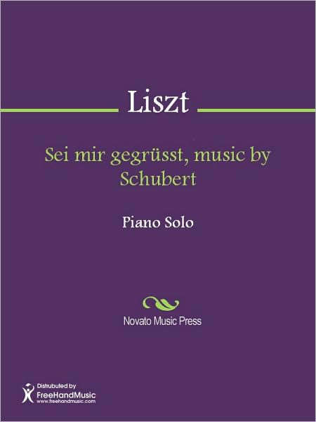 Sei mir gegrusst, music by Schubert