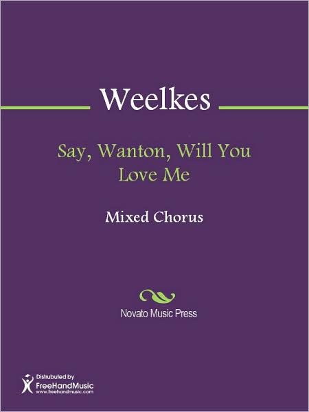 Say, Wanton, Will You Love Me