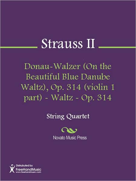Donau-Walzer (On the Beautiful Blue Danube Waltz), Op. 314 (violin 1 part) - Waltz - Op. 314
