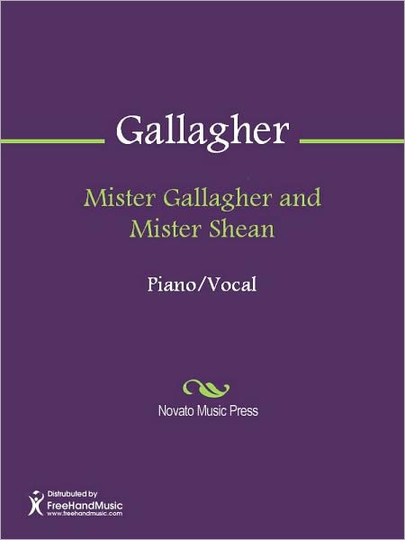 Mister Gallagher and Mister Shean