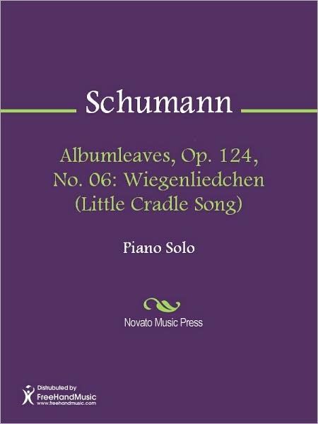 Albumleaves, Op. 124, No. 06: Wiegenliedchen (Little Cradle Song)