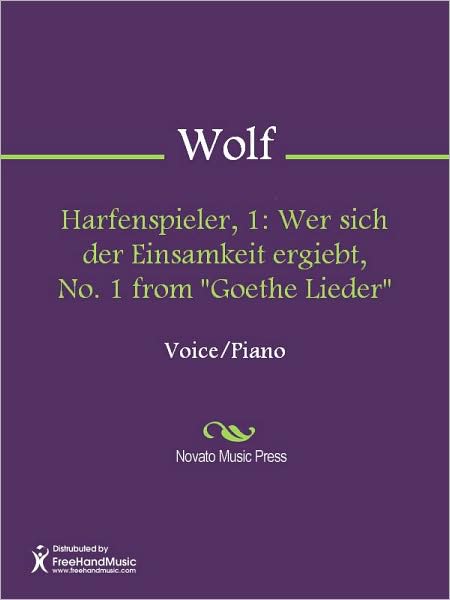 Harfenspieler, 1: Wer sich der Einsamkeit ergiebt, No. 1 from "Goethe Lieder"
