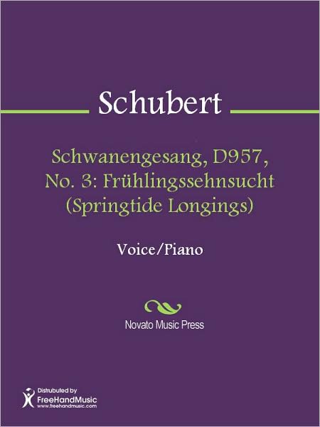 Schwanengesang, D957, No. 3: Fruhlingssehnsucht (Springtide Longings)
