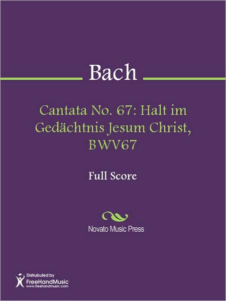 Cantata No. 67: Halt im Gedachtnis Jesum Christ, BWV67